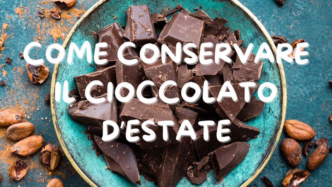 Come conservare il cioccolato d’estate (senza farlo sciogliere né rovinare il gusto)